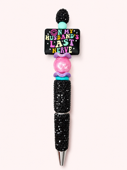 “On my husband’s last nerve” Beaded Pen
